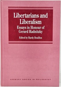 Libertarians and Liberalism Essays in Honour of Gerard Radnitzky Hardy Boullion - Imagen 1 de 8