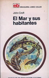 EL MAR Y SUS HABITANTES de John Croft. Ed. Bruguera - Imagen 1 de 1