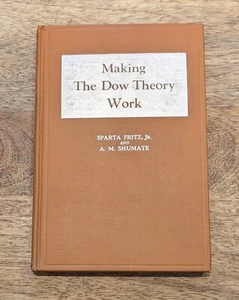 Making The Dow Theory Work - A.M. Shumate Stock Market 1939 1st EXCELLENT - Picture 1 of 5