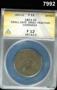 1803 LARGE CENT ANACS CERTIFIED FINE 12 SMALL DATE SMALL FRACTION CORRODED #7992