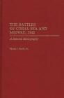 The Battles Of Coral Sea And Midway, 1942: A Selected Bibliography By Myron J. S
