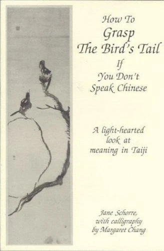 How to Grasp the Bird's Tail If You Don't Speak Chinese- Taiji Taijiquan - Image 1 of 1