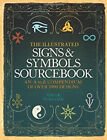 The Illustrated Signs And Symbols Sourcebook Paperback Adele Noze