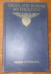 Greek And Roman Mythology By Jessie M. Tatlock 1917 Antique Hardcover Book - Picture 1 of 13