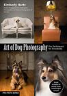 Art of Dog Photography: Pro Techniq..., Hartz, Kimberly