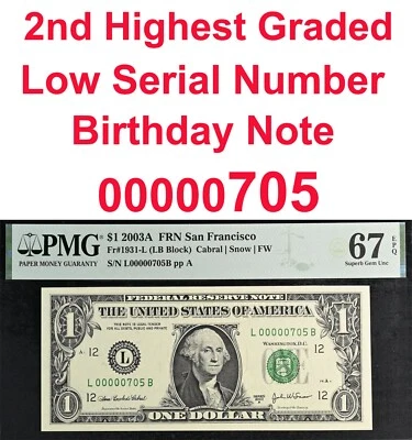 2003A $1 Federal Reserve Note PMG 67EPQ 2nd best low serial number birthday 705 - Image 1 of 4