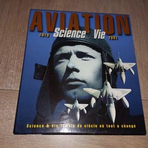 AVIATION 1913-2001 SCIENCE & VIE TEMOIN DU SIECLE OU TOUT A CHANGE /ICIKOVICS JE - Picture 1 of 7