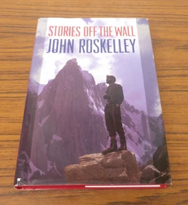 * SIGNED / INSCRIPTION * John Roskelley - Stories Off The Wall Mountaineering - Picture 1 of 16