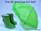 2pc GREEN Vinyl RAIN BOOTS & UMBRELLA SET fits 18" American Girl DOLL SHOES