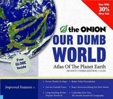 Our Dumb World: The Onions Atlas of The Planet Earth, 73rd Edition - VERY GOOD