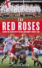 Roses rouges : dans les coulisses avec l'équipe d'Angleterre de rugby féminin, couverture rigide...
