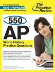 550 Ap World History Practice Questions (College Test Preparation) By The Princ,