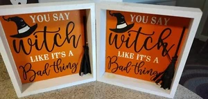 You Say Witch Like Its A Badthing Decoración Halloween Pintado Madera Cartel Set - Imagen 1 de 6
