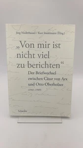 Arx Von mir ist nicht viel zu berichten Der Briefwechsel zwischen Cäsar von A.. - Bild 1 von 5