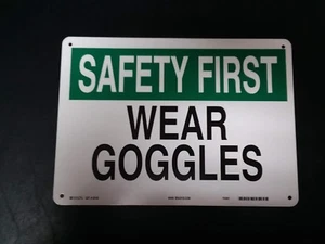 SAFETY FIRST WHERE GOGGLES SAFETY TRAFFIC BUSINESS SIGN 14 X 10 - Picture 1 of 1