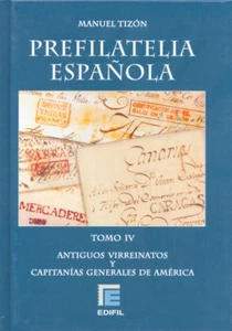 CATALOGO PREFILATELIA ESPAÑOLA MANUEL TIZON TOMO IV VIRREINATOS Y AMERICA - Imagen 1 de 3