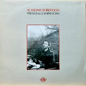 Alasdair Robertson Vinyl LP Friends and Companions UK Fellside 1988 MINT FE066 - Picture 1 of 6