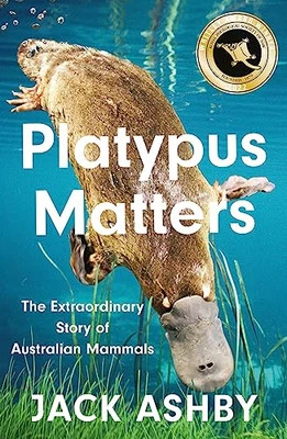 Platypus Matters: The Extraordinary Sto..., Ashby, Jack - Image 1 of 2