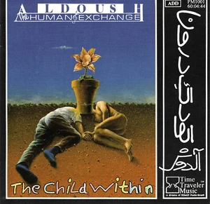 Child Within by Aldoush & Human Exchange (CD, 1992 XDot25) Persian/Jazz Fusion - Picture 1 of 1