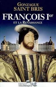 Franz I. und die Renaissance - Gonzague Saint-Bris - V1760590 - Bild 1 von 1