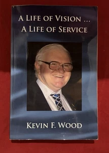 A Life Of Vision A Life Of Service By Kevin F. Wood Vintage Book (Lot 1236) - Bild 1 von 6