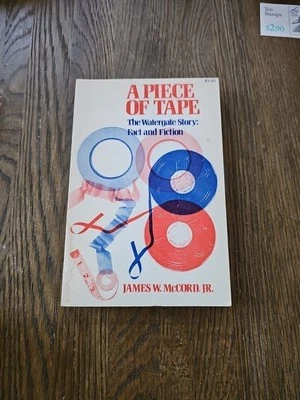 A Piece Of Tape Watergate Story: Fact Or Fiction by James W. McCord PB 1974 1st - Image 1 of 4