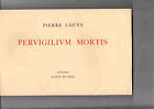 Pierre Louÿs Pervigilium Mortis Albin Michel 1947 Format À L'italienne N° 251