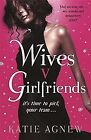 Wives v. Girlfriends, Agnew, Katie, Used; Good Book