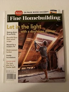 May 2007 Fine Homebuilding Magazine Let Inthe Light Doghouse Dormer 134 PAGES - Picture 1 of 2