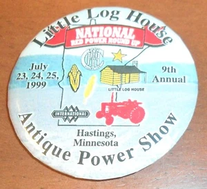 1999 LITTLE LOG HOUSE NATIONAL ANTIQUE POWER SHOW Pinback Red Power Round Up - Picture 1 of 2