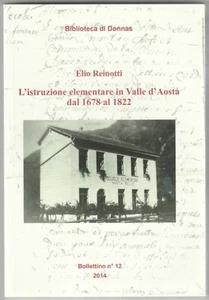 L'istruzione elementare in Valle d'Aosta dal 1678 al 1822 Elio Reinotti - Picture 1 of 1