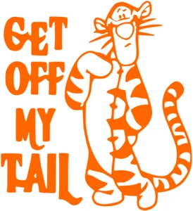 PEGATINA/CALCOMANÍA TIGGER GET OFF MY TAIL COCHE/FURGONETA/VENTANA/PARED DIVERTIDA/CÁMPER/SURF!!¡! - Imagen 1 de 3