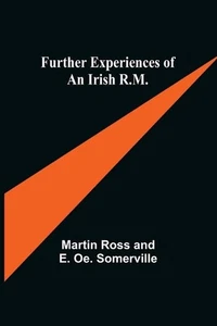 Further Experiences of an Irish R.M. by Martin Ross and E. Oe Somerville Paperba - Picture 1 of 1