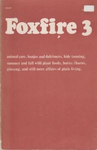 Foxfire 3: Animal Care, Banjos and Dulcimers, Hide Tanning, etc. -- PB 1975 - Picture 1 of 2
