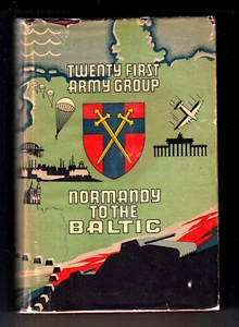 TWENTY FIRST ARMY GROUP NORMANDY TO THE BALTIC (Field Marshall Montgomery) - Picture 1 of 12