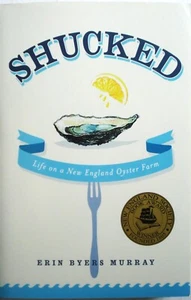 SHUCKED: LIFE ON A NEW ENGLAND OYSTER FARM By Erin Byers Murray **BRAND NEW** - Bild 1 von 1