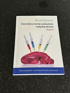 new ZNEUTRALIZUJ CHEMIĘ Z POŻYWIENIA Marek Skoczylas ZDROWIE odżywianie preorder - Picture 1 of 1