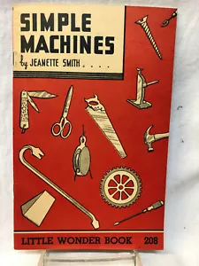 LITTLE WONDER BOOK: MACCHINE SEMPLICI #208 JEANETTE SMITH 1935 36PGS - Foto 1 di 2