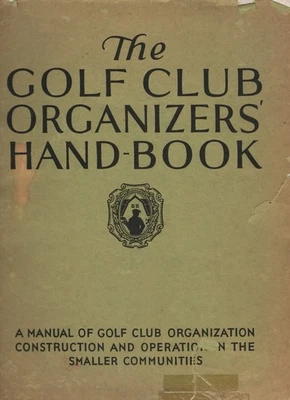 The Golf Club Organizers Hand-Book Very Rare Printed 1931 - Image 1 of 4