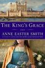 The King's Grace: A Novel - Paperback By Smith, Anne Easter - GOOD