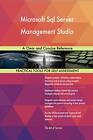 MICROSOFT SQL SERVER MANAGEMENT STUDIO A CLEAR AND CONCISE By Gerardus Blokdyk