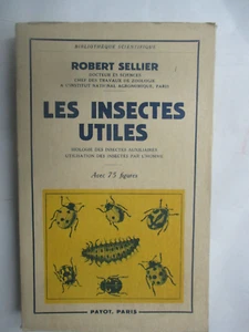 Robert Sellier "Les insectes utiles (biologie des insectes..." / Payot 1959 - Bild 1 von 1