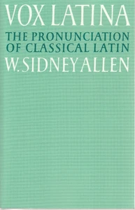 Vox Latina : A Guide to the Pronunciation of Classical Latin W. S - Picture 1 of 8