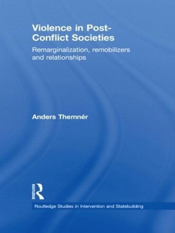 Violence in Post-Conflict Societies: Remarginalization, Remobilizers and Relatio - Image 1 of 1