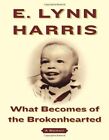 What Becomes of the Brokenhearted: A Memoir by Harris, E. Lynn Book The Fast