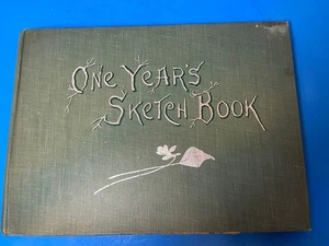 One Year's Sketch Book by Irene E. Jerome (1884) Vintage Illustrated Book - Imagen 1 de 21