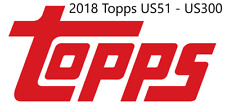 2018 Topps Update Series Base  #US51 - US300    Pick From List