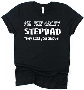 Crazy Stepdad T-Shirt Gift for Stepdad Present Idea Stepfather Funny Gift - Picture 1 of 7