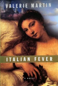 Italian Fever by Valerie Martin HC DJ 1st 1st BRAND NEW Erotic Senuality - Picture 1 of 12