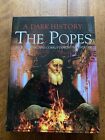 A Dark History: the Popes: Vice, Murder & Corruption - HB BOOK ~
